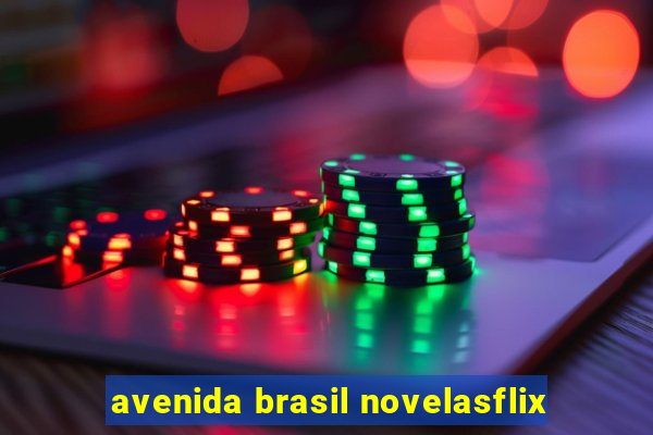 avenida brasil novelasflix